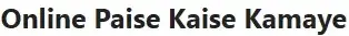 Online Paise Kaise Kamaye – Free Earning Guide 2025